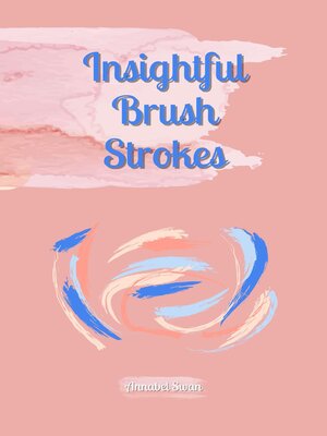 cover image of Insightful Brush Strokes